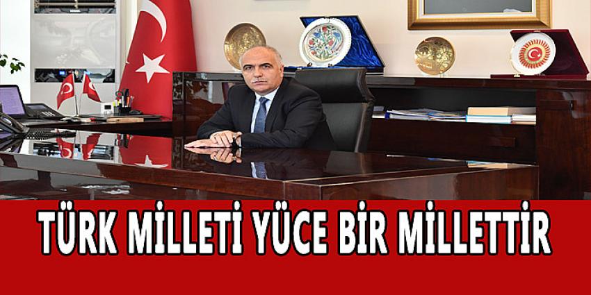 TÜRK MİLLETİ YÜCE BİR MİLLETTİR