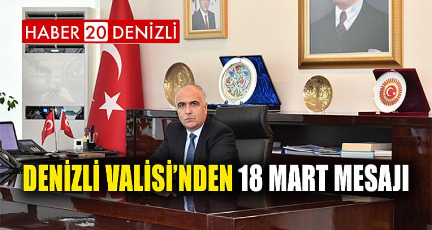 DENİZLİ VALİSİ HASAN KARAHAN'DAN 18 MART MESAJI