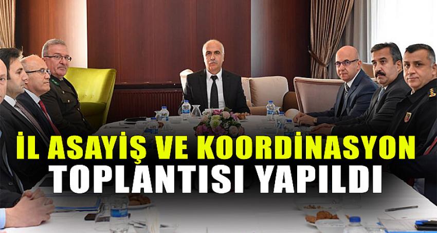 İl Asayiş ve Koordinasyon Toplantısı Yapıldı