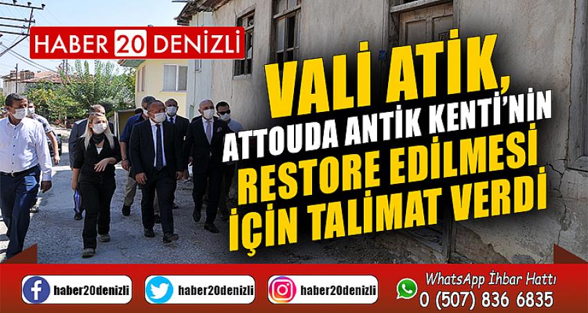 Vali Atik, Attouda Antik Kenti’nin restore edilmesi için talimat verdi