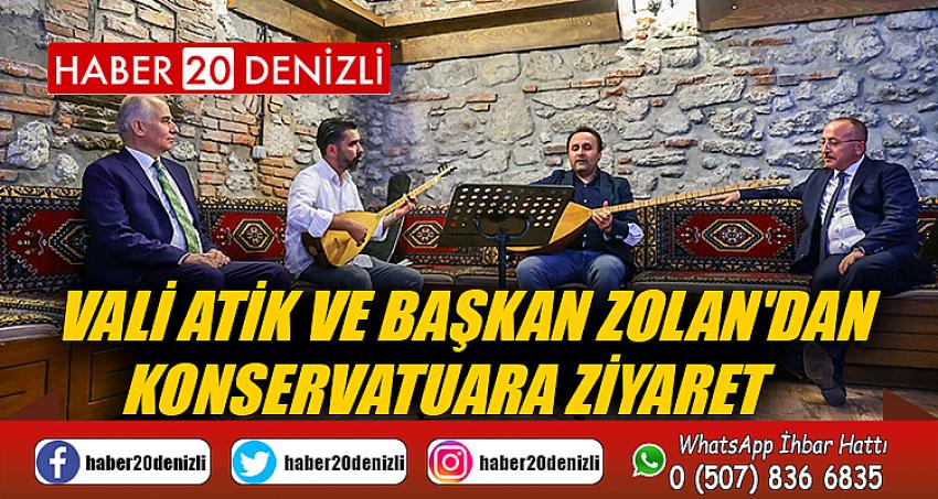 Vali Atik ve Başkan Zolan'dan konservatuara ziyaret