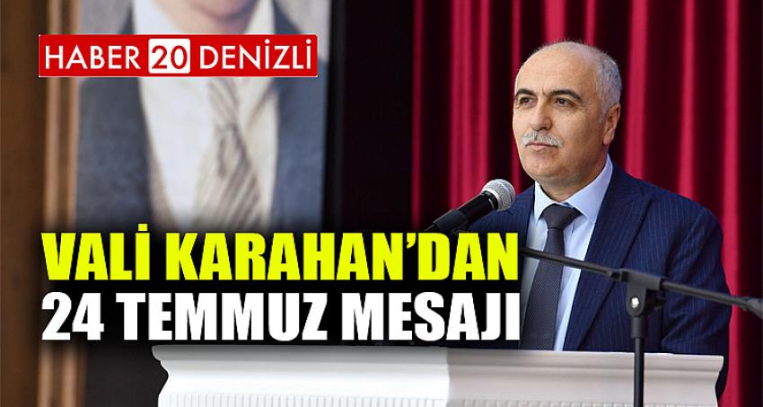 VALİ KARAHAN'DAN 24 TEMMUZ MESAJI