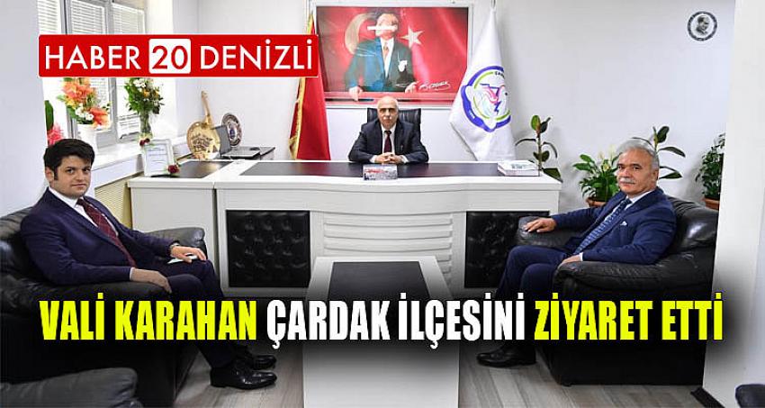  Vali Karahan Çardak İlçesini Ziyaret Etti