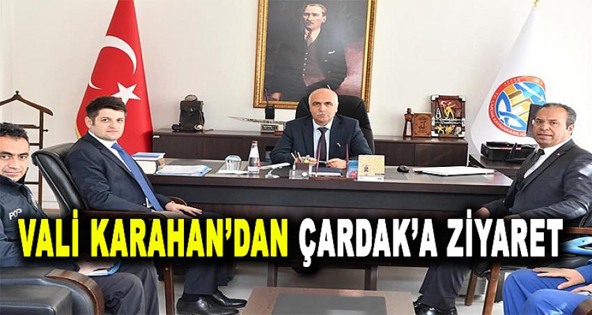 VALİ KARAHAN’DAN ÇARDAK’A ZİYARET