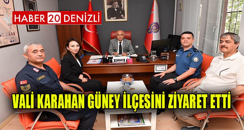 Vali Karahan Güney İlçesini Ziyaret Etti