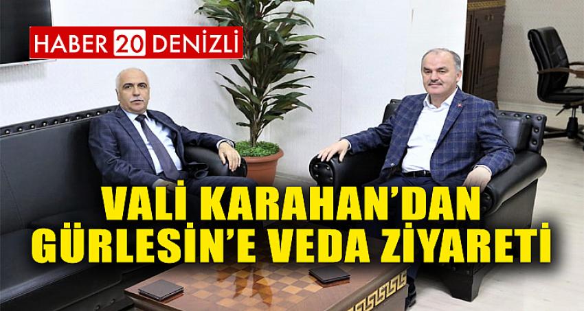 VALİ KARAHAN’DAN GÜRLESİN’E VEDA ZİYARETİ