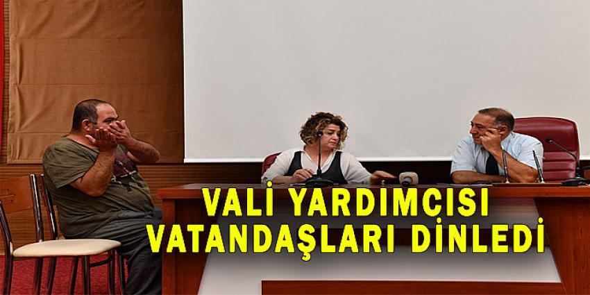 VALİ YARDIMCISI VATANDAŞLARI DİNLEDİ