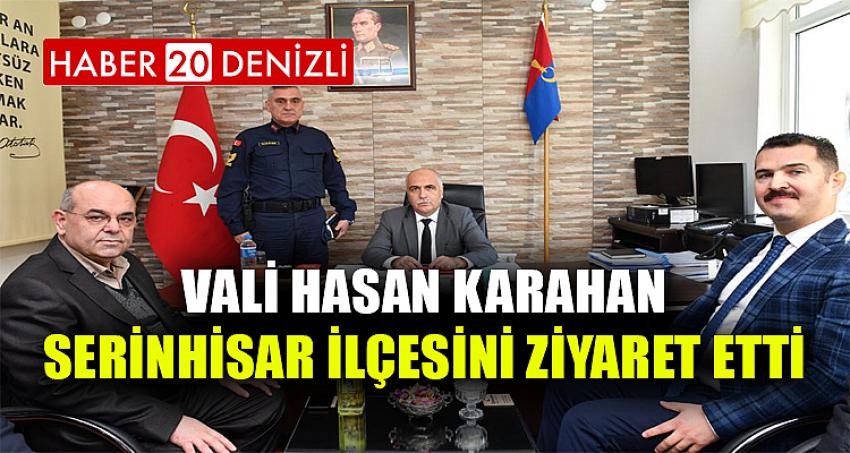 VALİ HASAN KARAHAN SERİNHİSAR İLÇESİNİ ZİYARET ETTİ