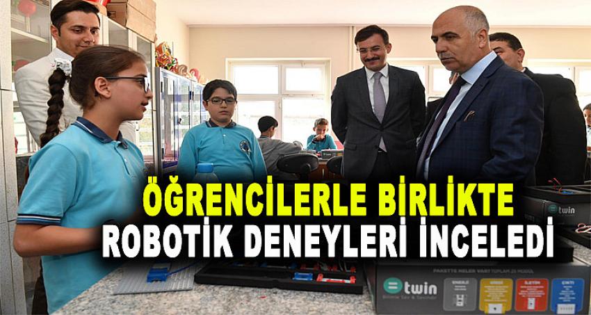 ÖĞRENCİLERLE BİRLİKTE ROBOTİK DENEYLERİ İNCELEDİ