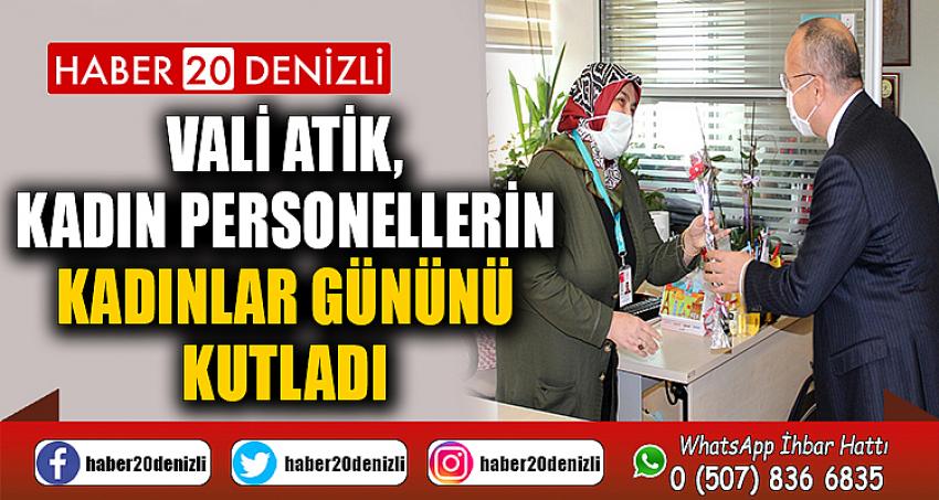 Vali Ali Fuat Atik, kadın personellerin Dünya Kadınlar Günü’nü kutladı