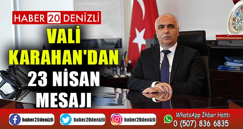 VALİ KARAHAN'DAN 23 NİSAN MESAJI