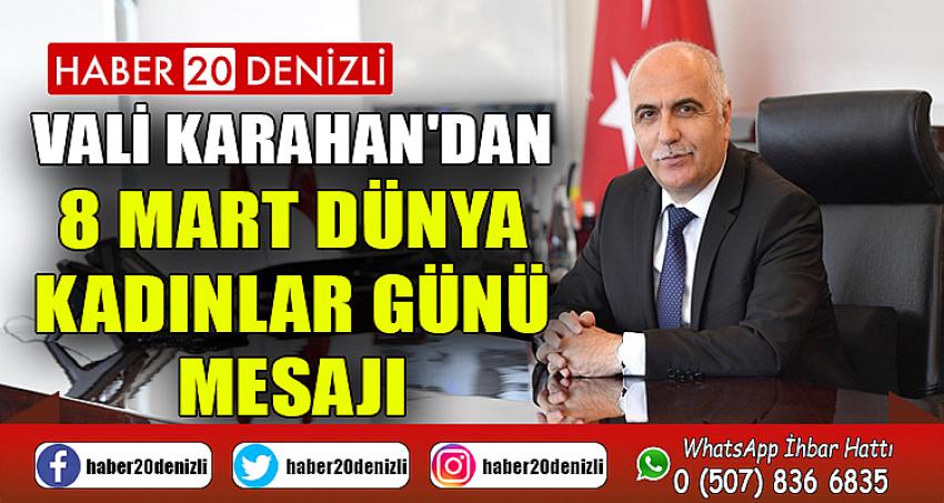 VALİ KARAHAN'DAN 8 MART DÜNYA KADINLAR GÜNÜ MESAJI