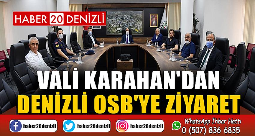 VALİ KARAHAN'DAN DENİZLİ OSB'YE ZİYARET