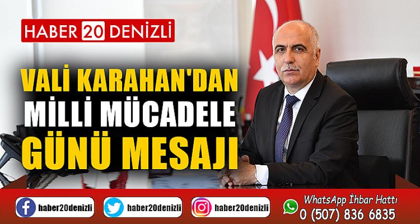 VALİ KARAHAN'DAN MİLLİ MÜCADELE GÜNÜ MESAJI