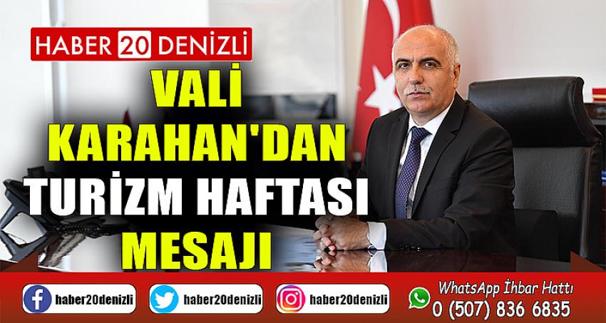 VALİ KARAHAN'DAN TURİZM HAFTASI MESAJI