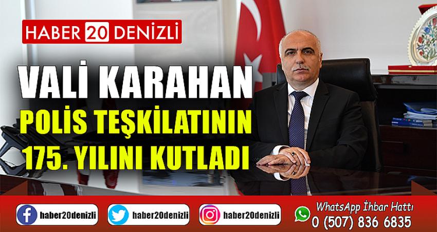 VALİ KARAHAN POLİS TEŞKİLATININ 175. YILINI KUTLADI