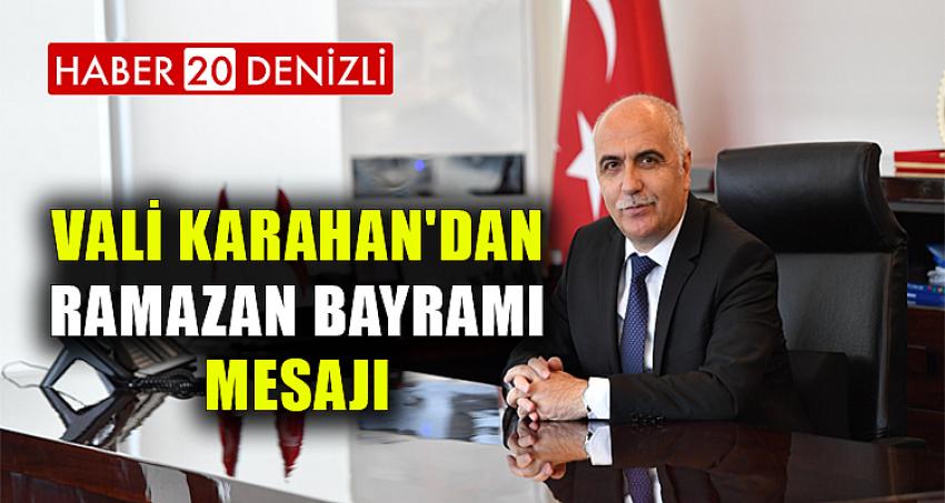 VALİ KARAHAN'DAN RAMAZAN BAYRAMI MESAJI