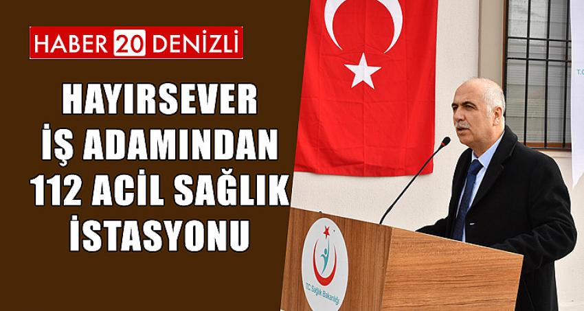 Hayırsever İş Adamından 112 Acil Sağlık İstasyonu