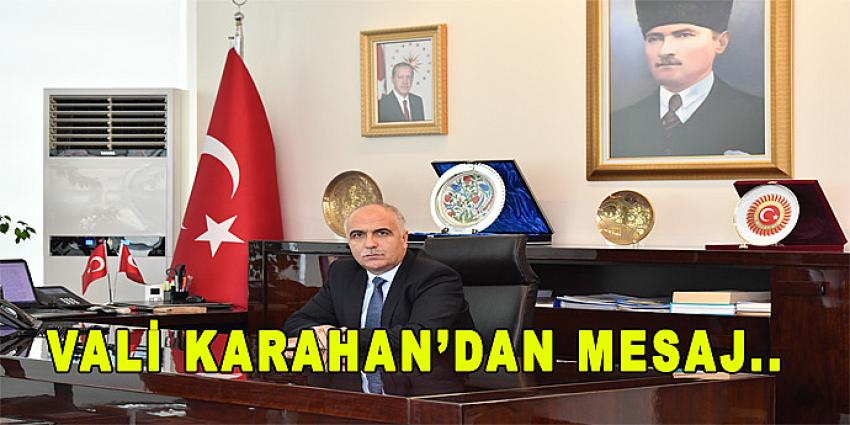 VALİ KARAHAN'DAN MESAJI...