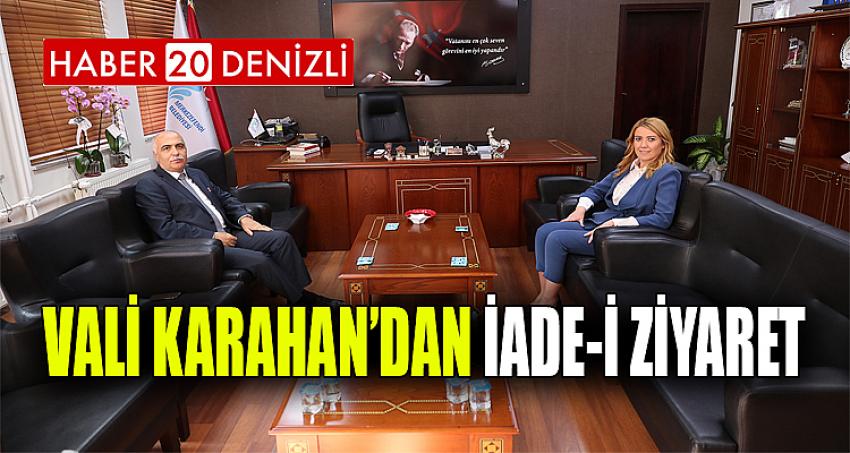 VALİ KARAHAN’DAN İADE-İ ZİYARET