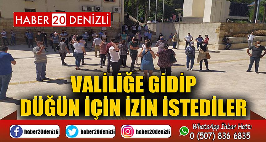 Valiliğe gidip düğün için izin istediler