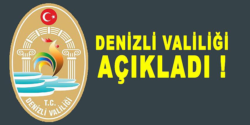 DENİZLİ VALİLİĞİ AÇIKLADI !