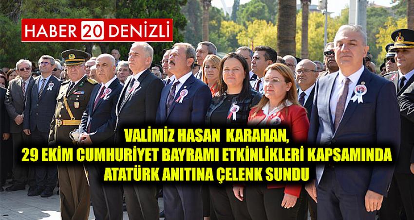 Valimiz Hasan Karahan, 29 Ekim Cumhuriyet Bayramı Etkinlikleri Kapsamında Atatürk Anıtına Çelenk Sundu