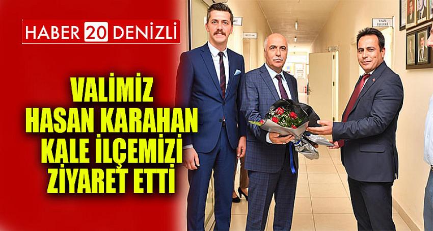 Valimiz Hasan Karahan Kale İlçemizi Ziyaret Etti