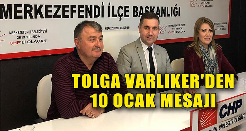 TOLGA VARLIKER'DEN 10 OCAK MESAJI