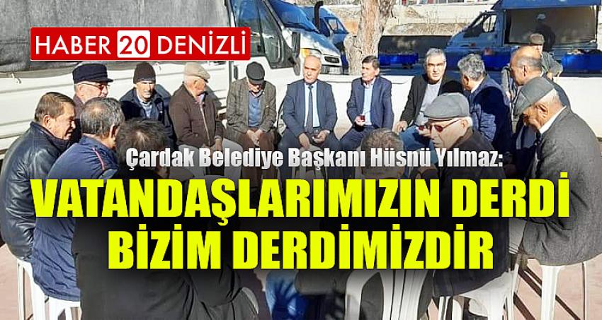 Başkan Yılmaz, ''Vatandaşlarımızın derdi bizim derdimizdir''