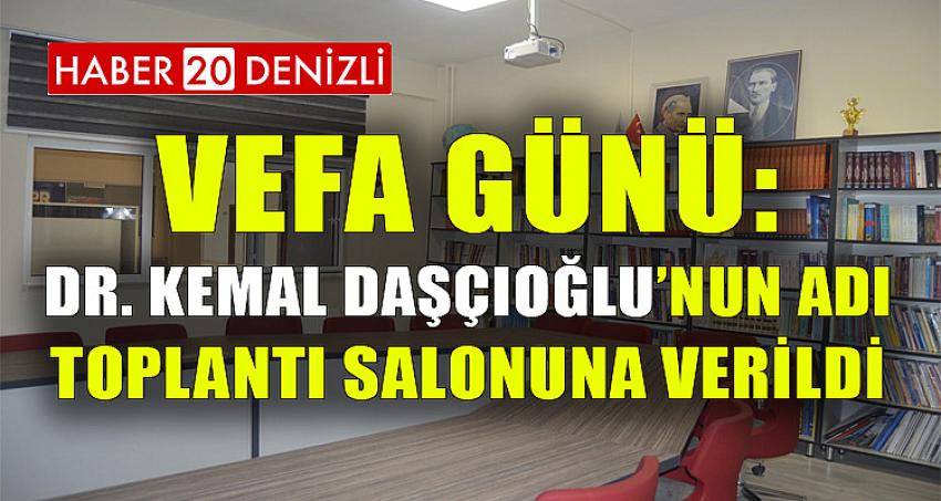 Vefa Günü: Dr. Kemal Daşçıoğlu’nun Adı Toplantı Salonuna Verildi