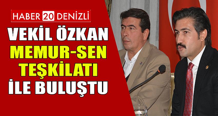 Vekil Cahit Özkan Memur-Sen Teşkilatı ile Buluştu