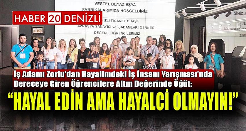 “HAYAL EDİN AMA HAYALCİ OLMAYIN!”