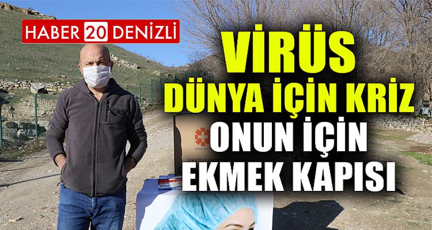 Virüs dünya için kriz, onun için ekmek kapısı