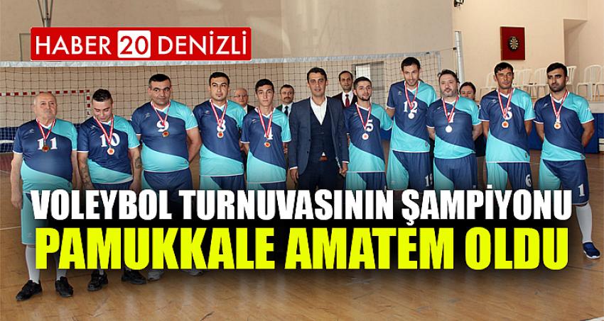 VOLEYBOL TURNUVASININ ŞAMPİYONU PAMUKKALE AMATEM OLDU