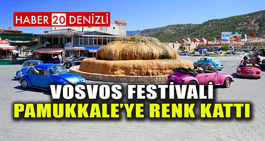 VOSVOS FESTİVALİ PAMUKKALE’YE RENK KATTI