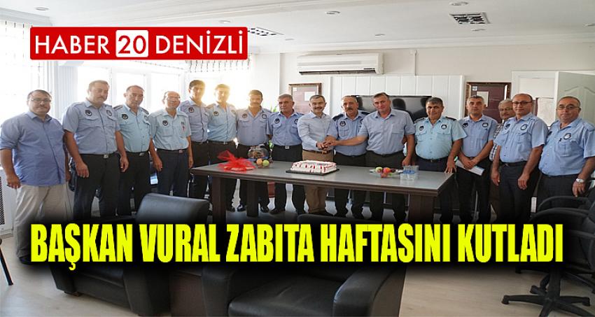 BAŞKAN VURAL ZABITA HAFTASINI KUTLADI