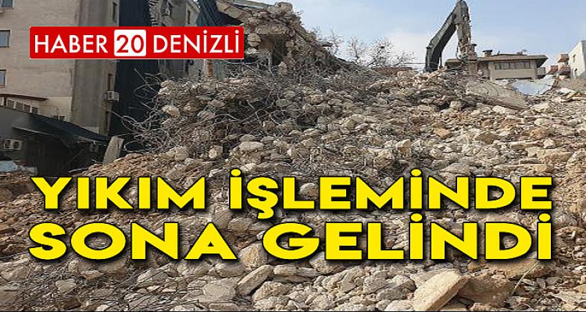 YIKIM İŞLEMİNDE SONA GELİNDİ