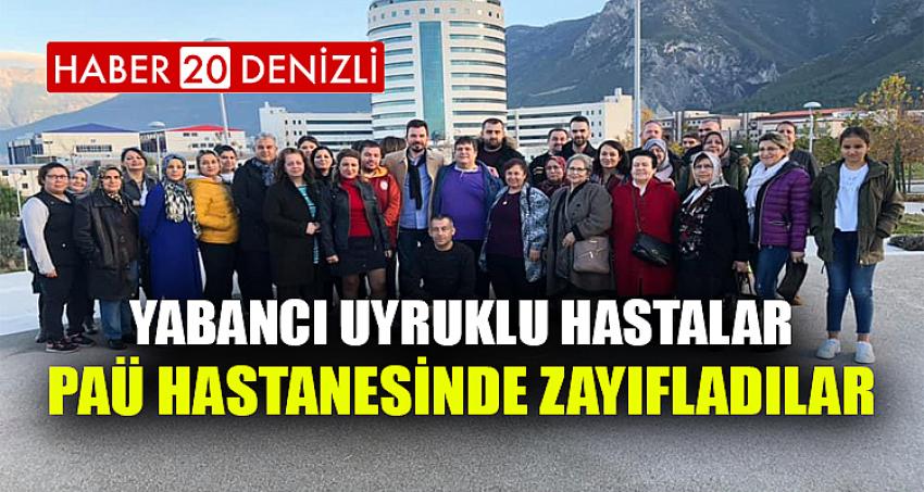 YABANCI UYRUKLU HASTALAR PAÜ HASTANESİNDE ZAYIFLADILAR