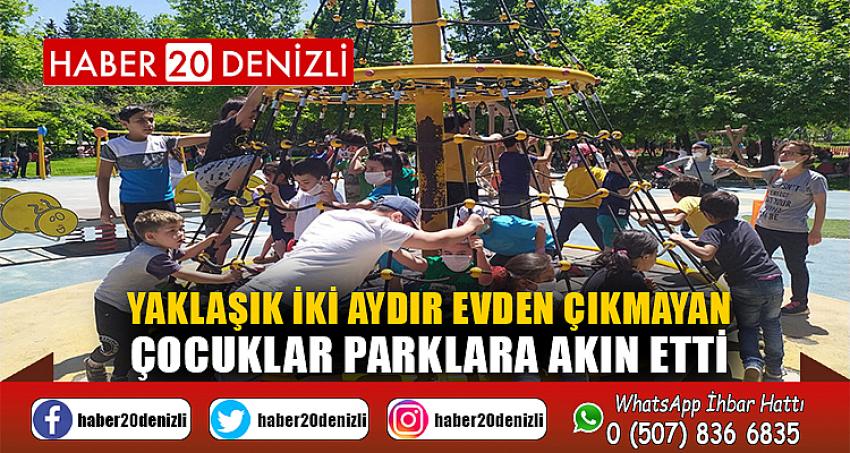 Yaklaşık iki aydır evden çıkmayan çocuklar parklara akın etti
