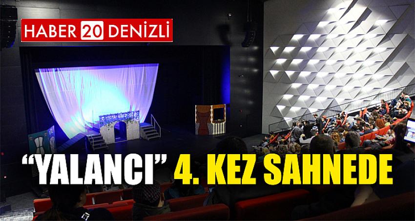 ‘‘Yalancı’’ 4. Kez Sahnede