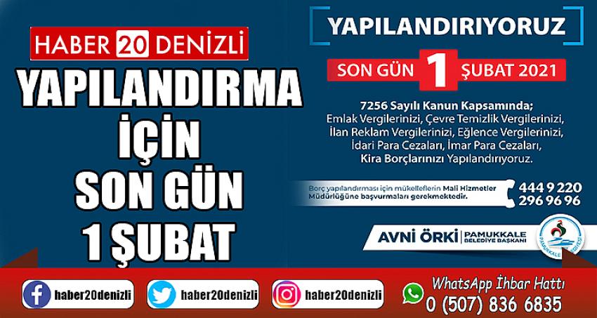 YAPILANDIRMA İÇİN SON GÜN 1 ŞUBAT