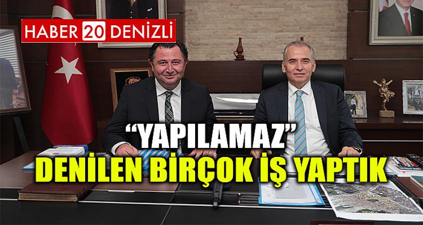 “Yapılamaz’ denilen birçok iş yaptık”