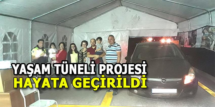 'YAŞAM TÜNELİ PROJESİ' HAYATA GEÇİRİLDİ