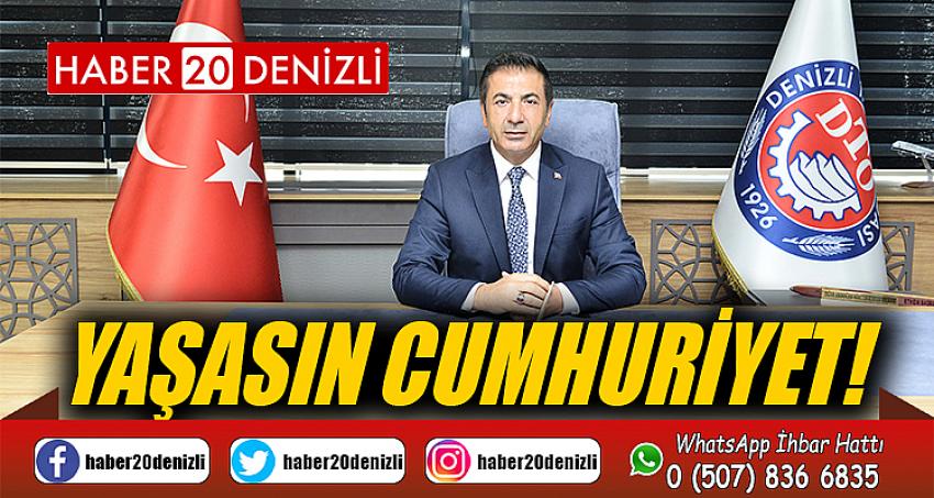 YAŞASIN CUMHURİYET!