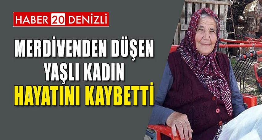 Merdivenden Düşen Yaşlı Kadın Hayatını Kaybetti