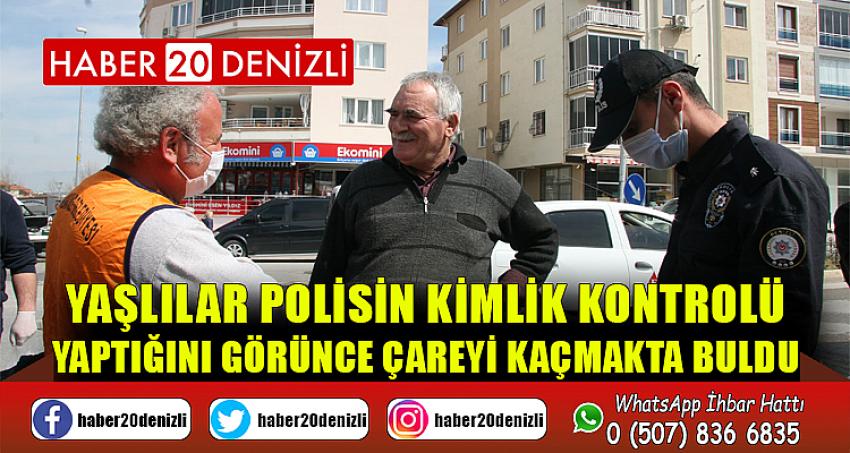 Yaşlılar polisin kimlik kontrolü yaptığını görünce çareyi kaçmakta buldu