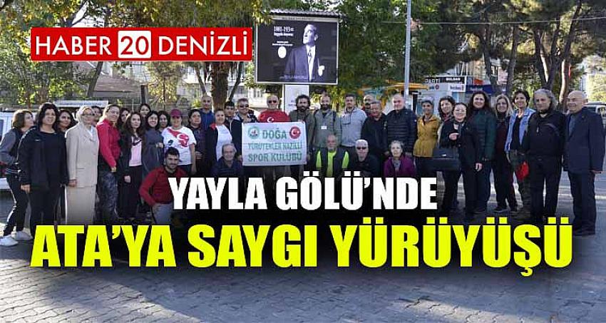 Yayla Gölü’nde Ata’ya saygı yürüyüşü