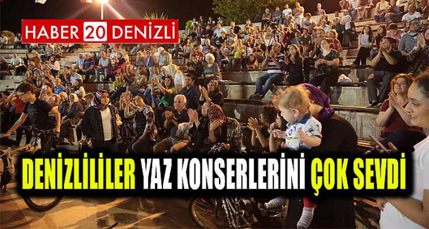 Denizlililer yaz konserlerini çok sevdi