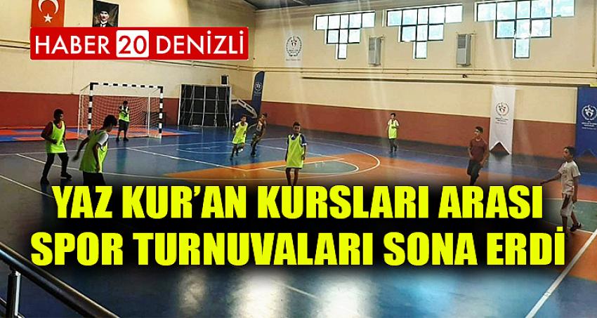 YAZ KUR’AN KURSLARI ARASI SPOR TURNUVALARI SONA ERDİ